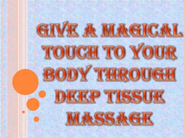 Give a Magical Touch to Your Body Through Deep Tissue Massage