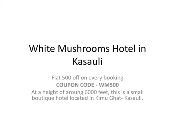 White Mushrooms Hotels in Kasauli