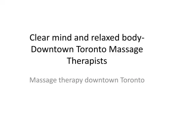 Massage therapy can do much more than just relaxing- Downtown Toronto
