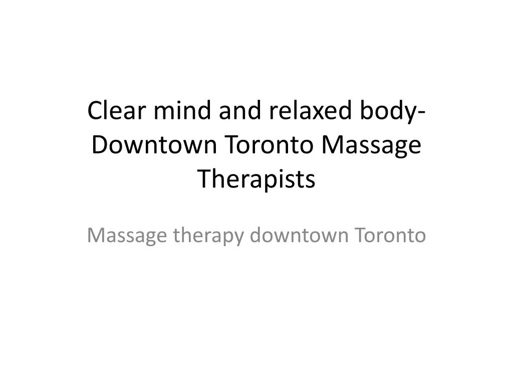 Ppt Massage Therapy Can Do Much More Than Just Relaxing Downtown Toronto Powerpoint