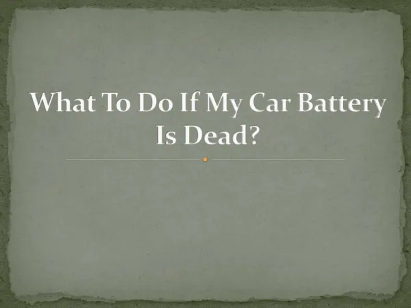 What To Do If My Car Battery Is Dead?