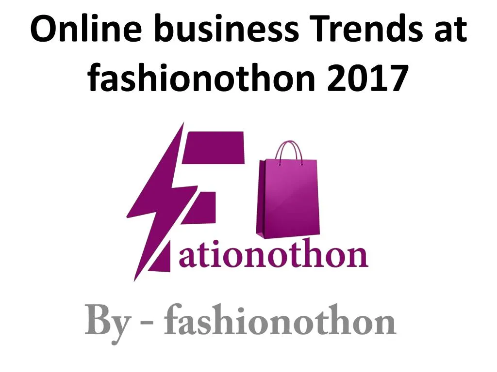 online business trends at fashionothon 2017