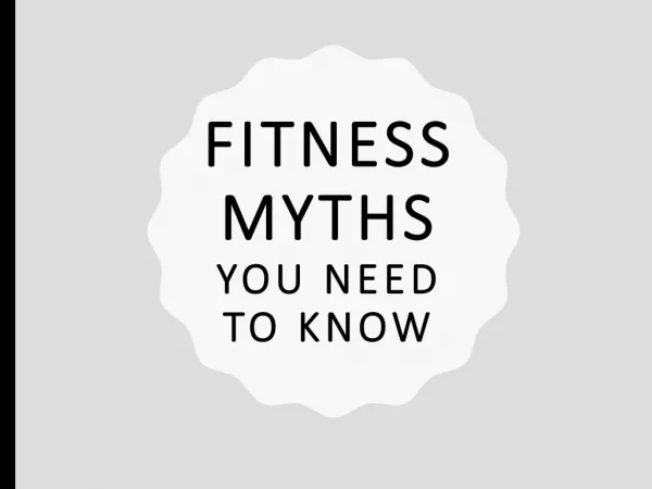 Fitness myths - you need to know
