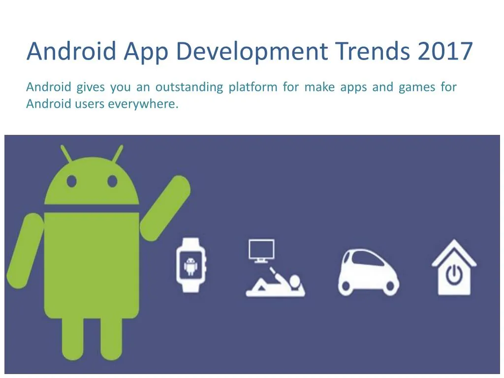 android app development trends 2017
