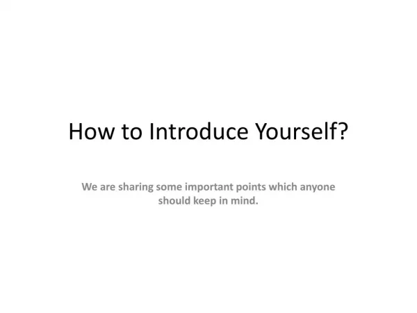 How to introduce yourself to some one