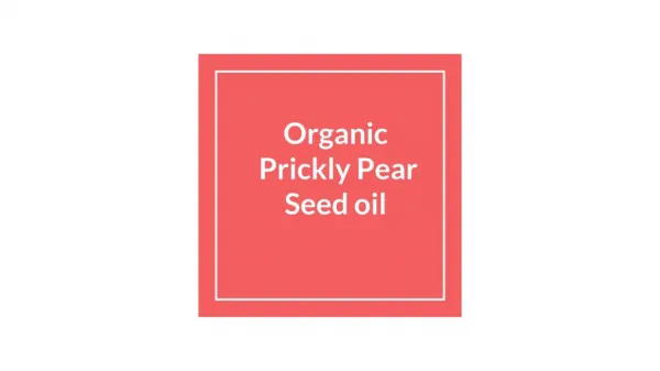 Organic Prickly Pear Seed oil