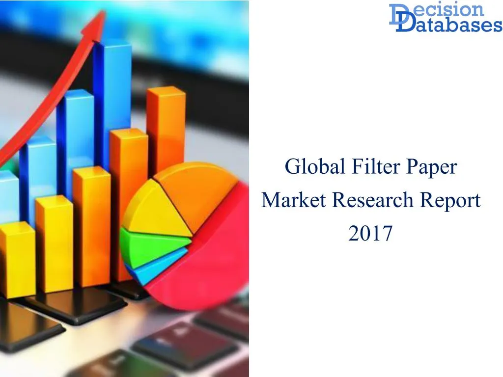 global filter paper market research report 2017