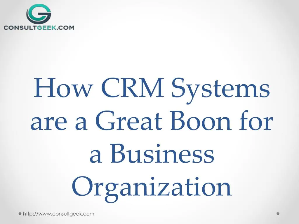 how crm systems are a great boon for a business organization