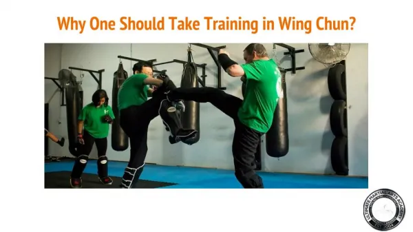 Why One Should Take Training in Wing Chun?