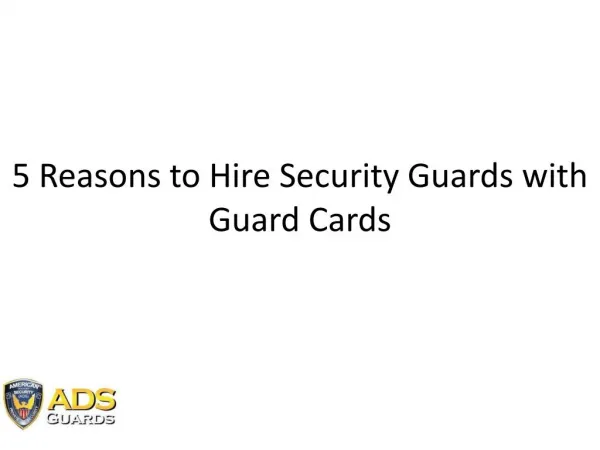 5 Reasons to Hire Security Guards with Guard Cards