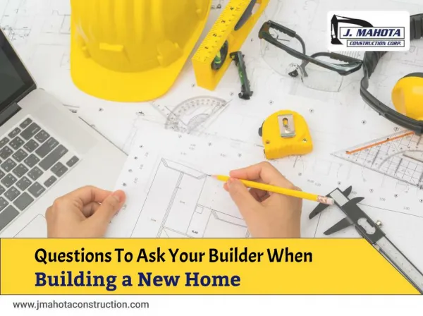 Questions To Ask Your Builder When Building a New Home