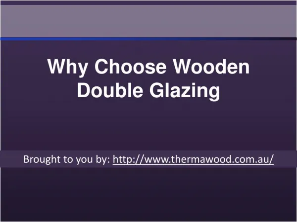 Why Choose Wooden Double Glazing