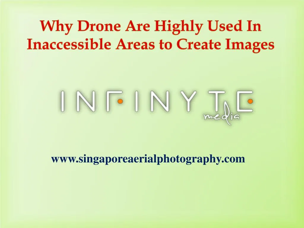 why drone are highly used in inaccessible areas