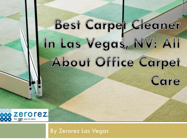 Best Carpet Cleaner In Las Vegas, NV: All About Office Carpet Care