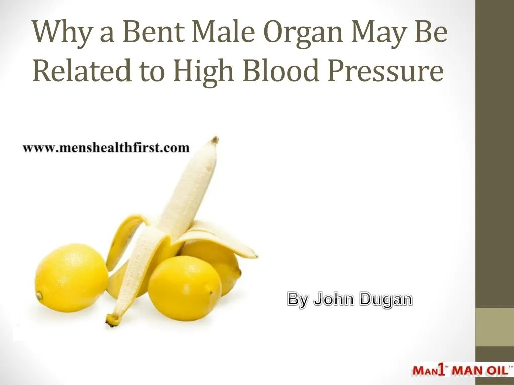why a bent male organ may be related to high blood pressure