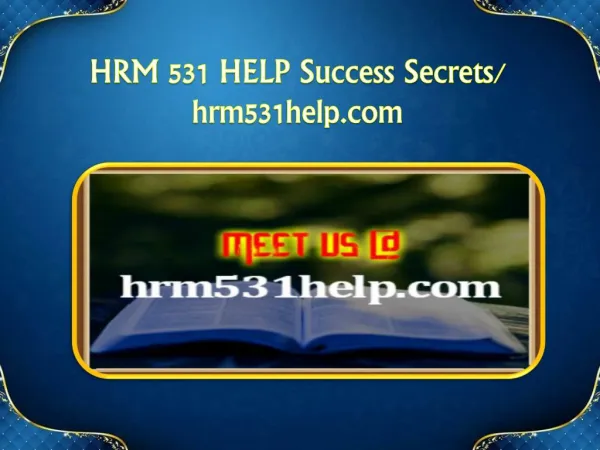 HRM 531 HELP Success Secrets/hrm531help.com
