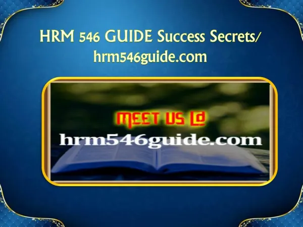 HRM 546 GUIDE Success Secrets/hrm546guide.com