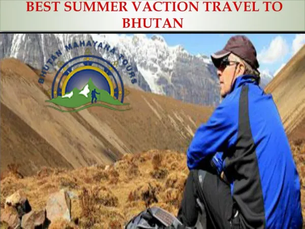 BEST SUMMER VACTION TRAVEL TO BHUTAN
