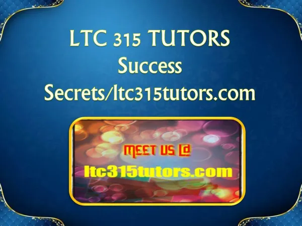LTC 315 TUTORS Success Secrets/ltc315tutors.com