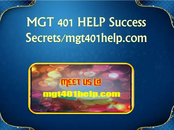 MGT 401 HELP Success Secrets/mgt401help.com