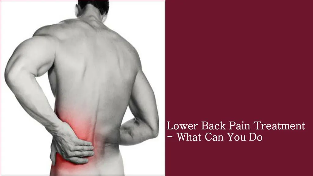 lower back pain treatment what can you do
