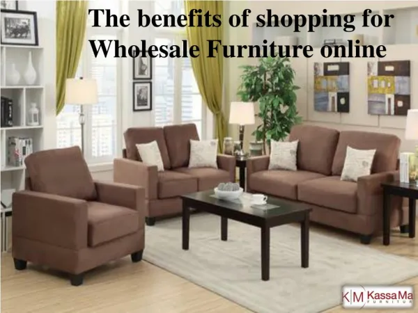 The benefits of shopping for Wholesale Furniture online
