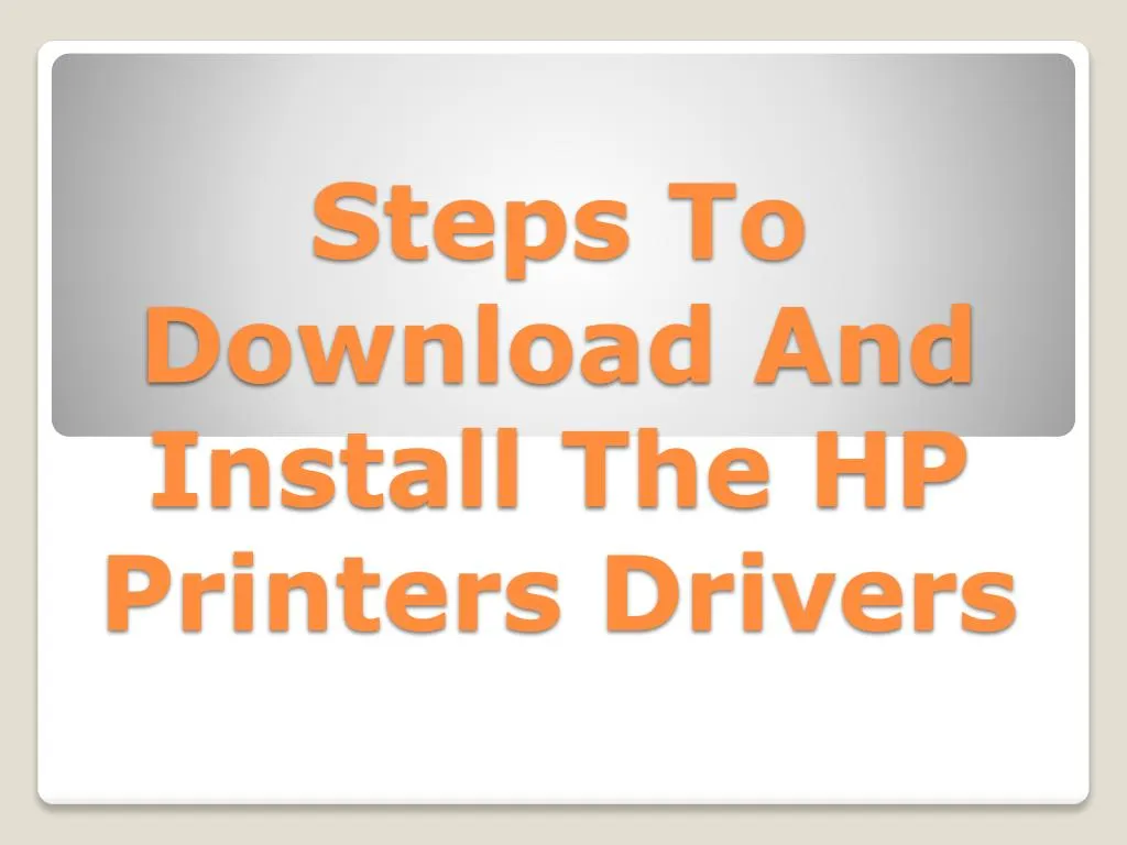 steps to download and install the hp printers drivers