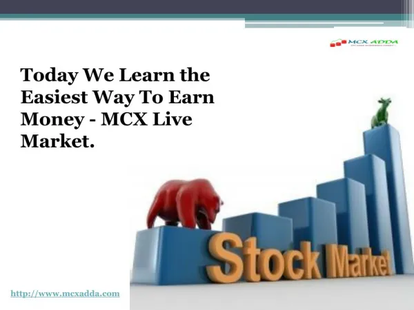 Learn The Easiest Way To Earn Money - MCX Live Market