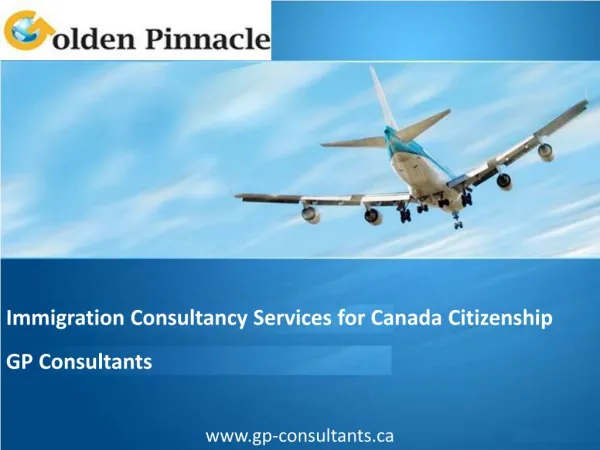 Immigration Consultancy Services for Canada Citizenship – GPConsultants