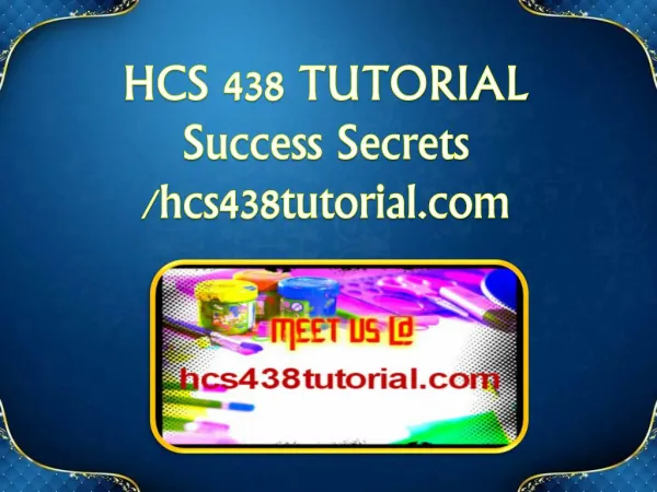 HCS 438 TUTORIAL Success Secrets/hcs438tutorial.com