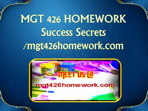 MGT 426 HOMEWORK Success Secrets/mgt426homework.com