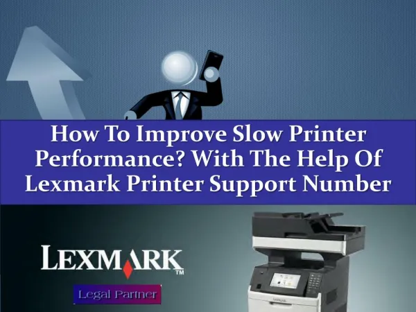 How To Improve Slow Printer Performance With The Help Of Lexmark Printer Support Number