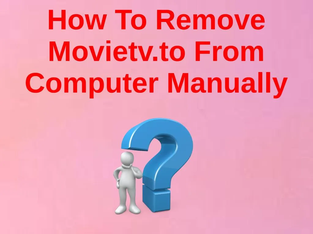 how to remove movietv to from computer manually
