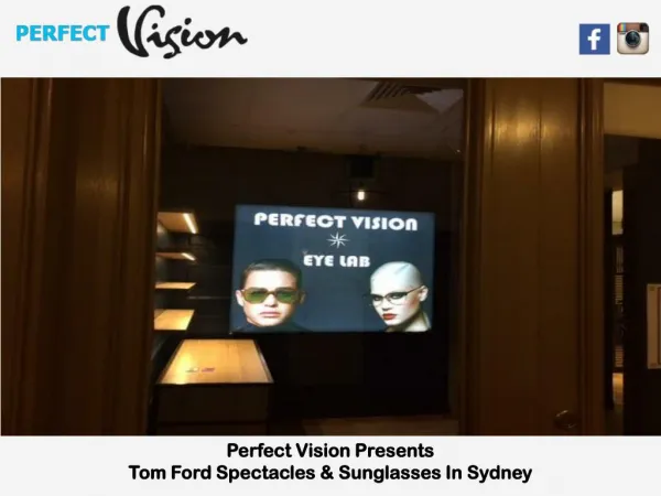 Perfect Vision Presents Tom Ford Spectacles & Sunglasses In Sydney
