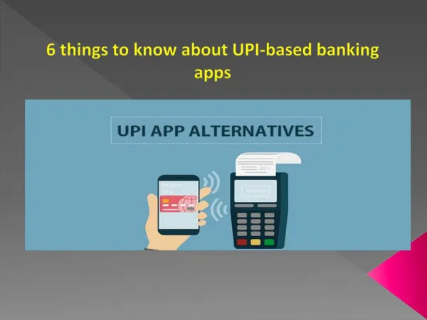 6 things to know about UPI-based banking apps