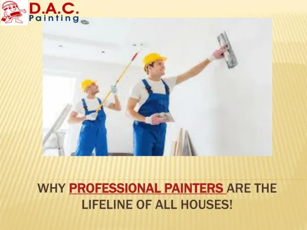 Why Professional Painters are the Lifeline of All houses.pptx
