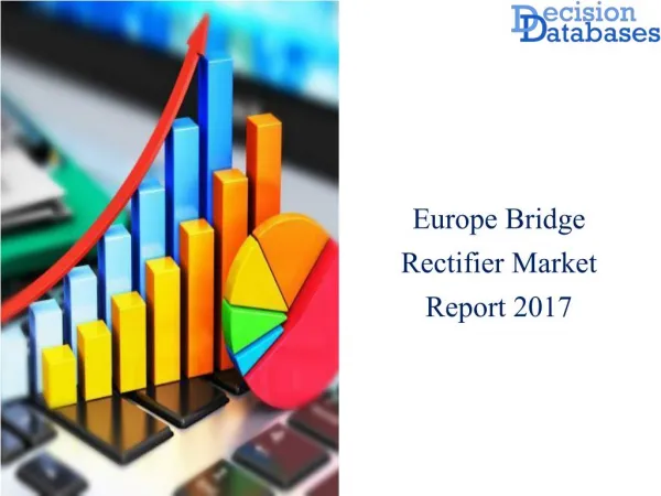 Europe Bridge Rectifier Market Research Report 2017-2022