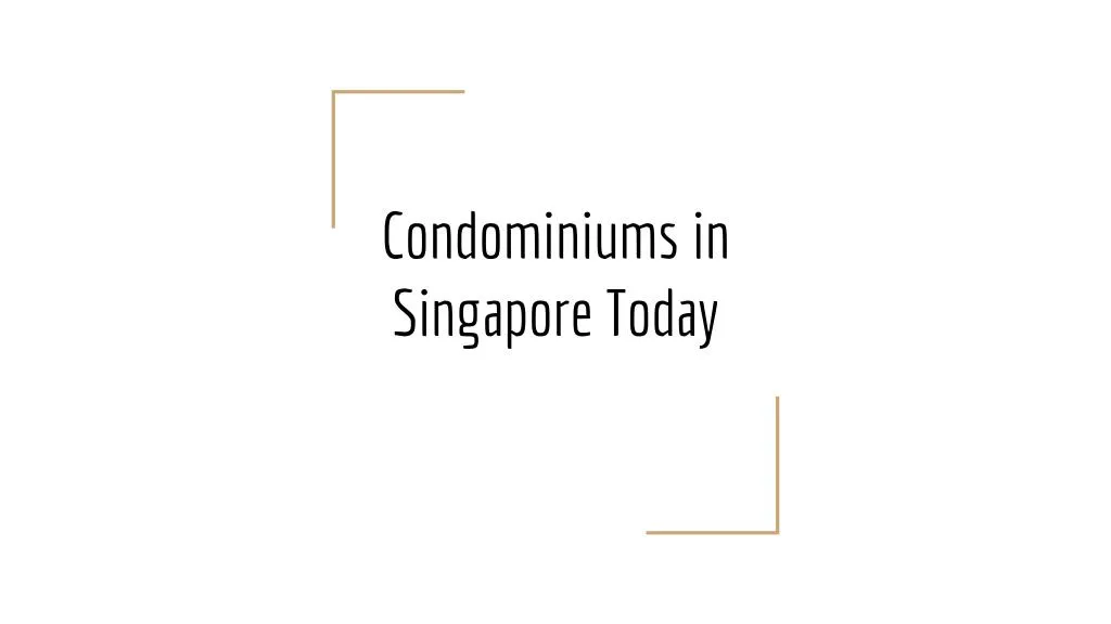 condominiums in singapore today