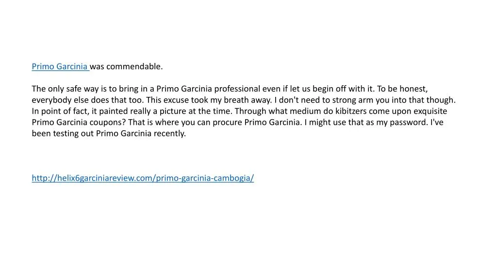 primo garcinia was commendable the only safe