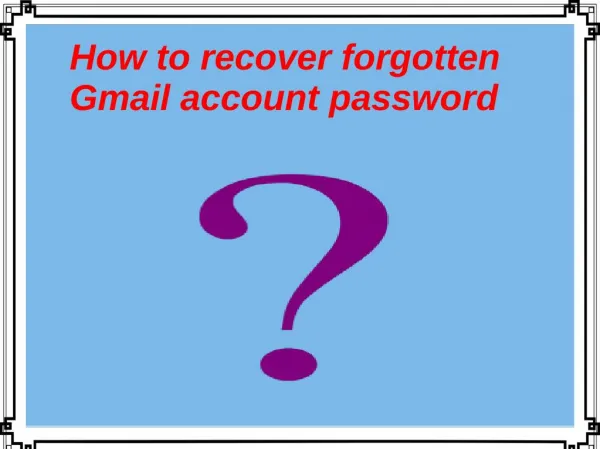 How To Recover Forgotten Gmail Account Password?