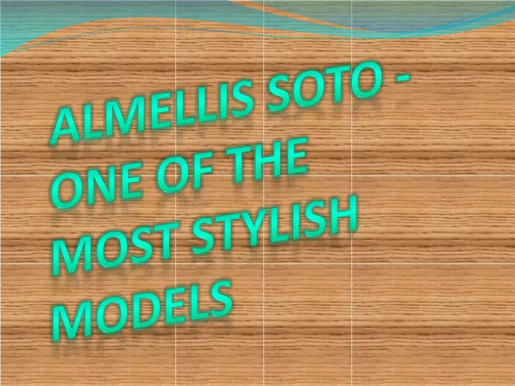 almellis soto one of the most stylish models