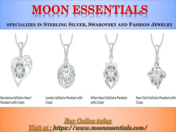 Moon Essentials specializes in Sterling Silver, Swarovsky and Fashion Jewelry