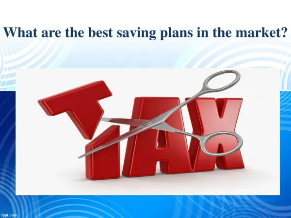 What are the best saving plans in the market?