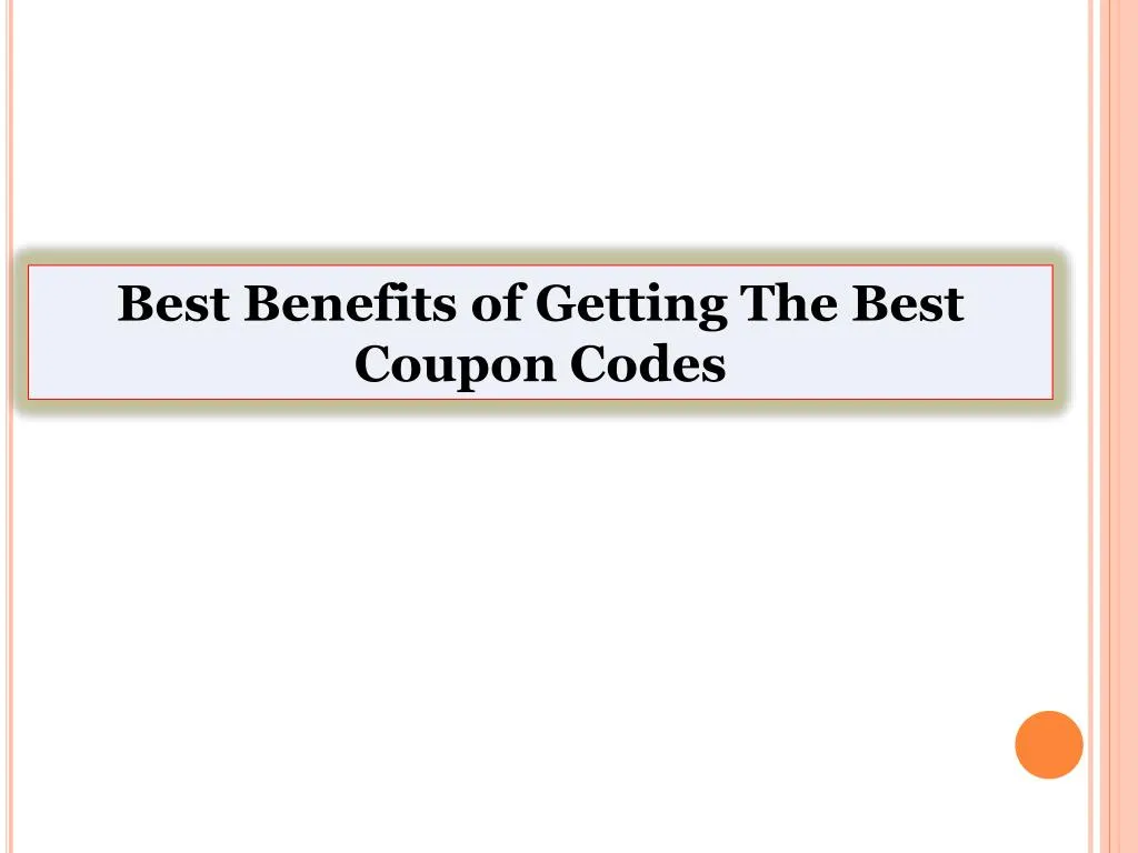 best benefits of getting the best coupon codes