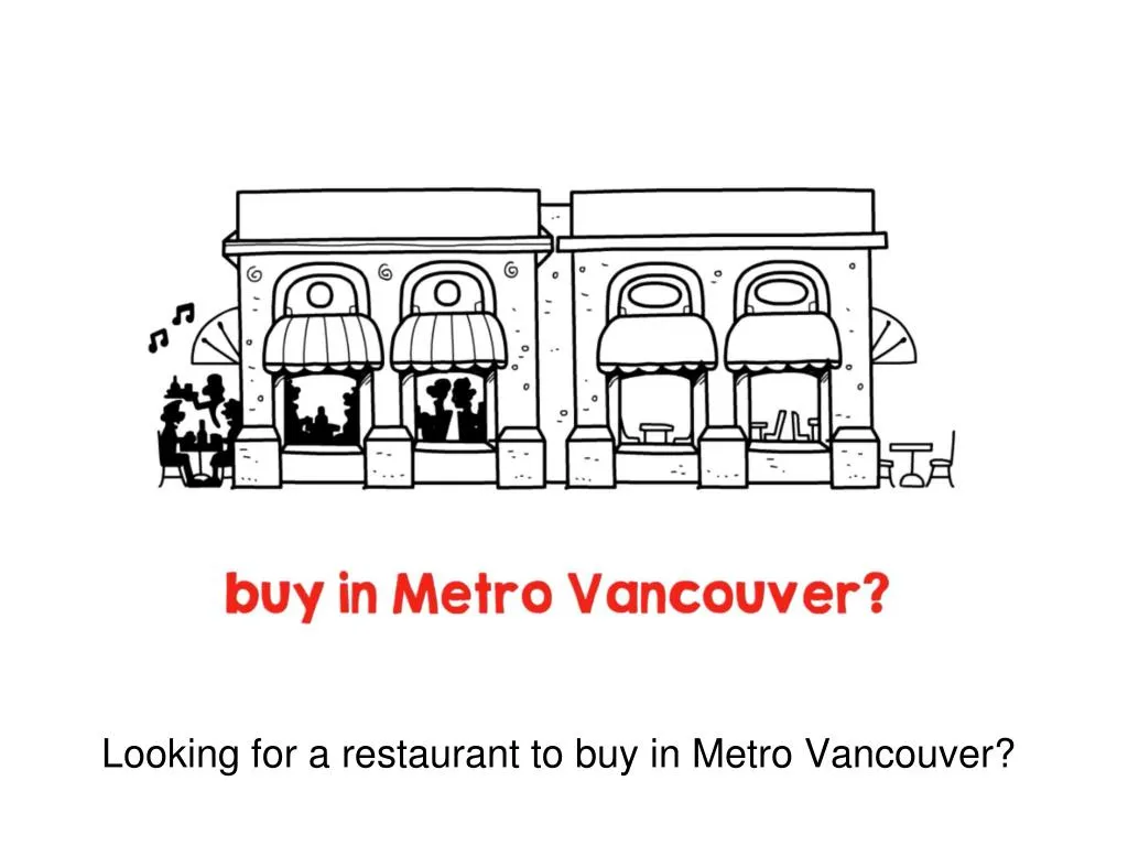 looking for a restaurant to buy in metro vancouver