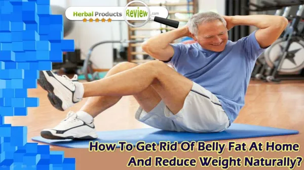 How To Get Rid Of Belly Fat At Home And Reduce Weight Naturally?