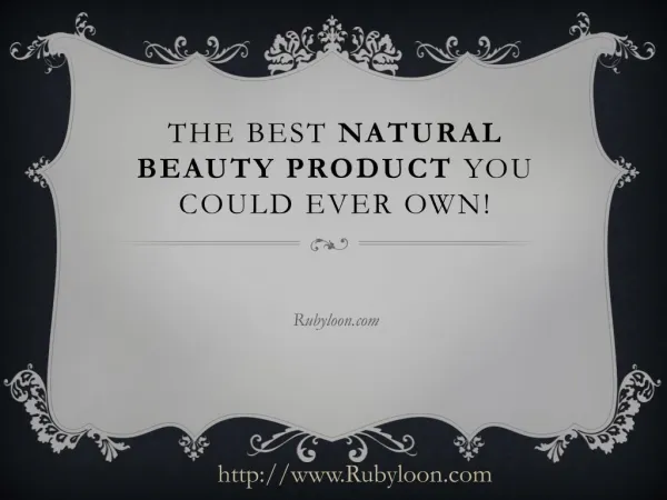 The Best Natural Beauty Product You Could Ever Own!