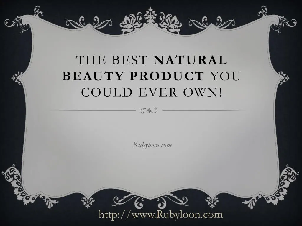 the best natural beauty product you could ever own