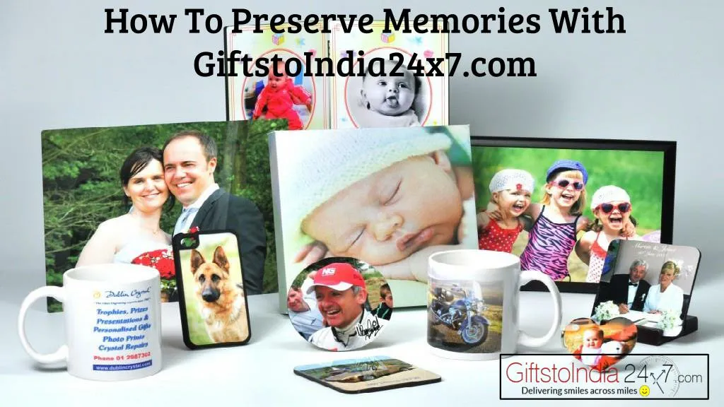 how to preserve memories with giftstoindia24x7 com