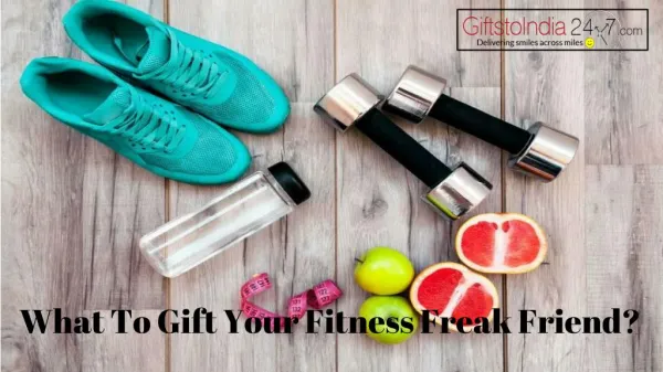 What to gift your fitness freak friend?